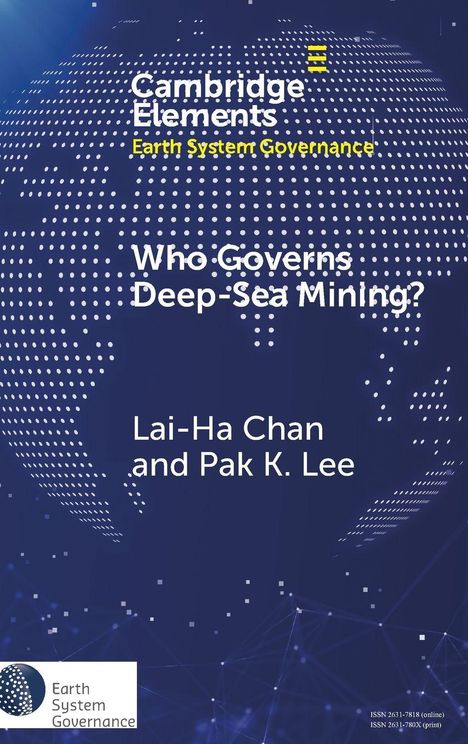 Text: "Cambridge Elements: Earth System Governance. Who Governs Deep-Sea Mining? Lai-Ha Chan and Pak K Lee." Hintergrund dunkel mit Weltkartenmuster.