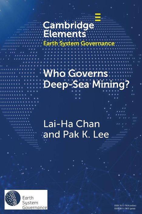 Text: "Cambridge Elements: Earth System Governance", "Who Governs Deep-Sea Mining?", Autoren: "Lai-Ha Chan und Pak K Lee". Design: Weltkarte-Hintergrund.