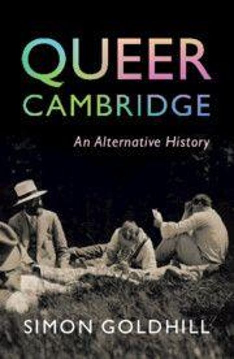 "QUEER CAMBRIDGE: An Alternative History. SIMON GOLDHILL." Vintage-Foto von Männern, die auf einer Wiese sitzen.