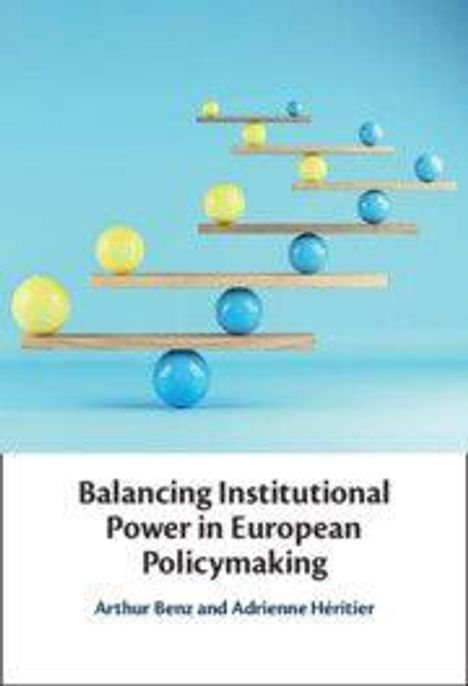 "Balancing Institutional Power in European Policymaking" von Arthur Benz und Adrienne Héritier. Bälle balancieren auf Balken.