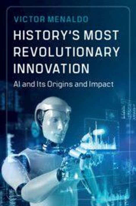 "Victor Menaldo: History's Most Revolutionary Innovation - AI and Its Origins and Impact." Futuristischer Roboter mit Hologrammen.