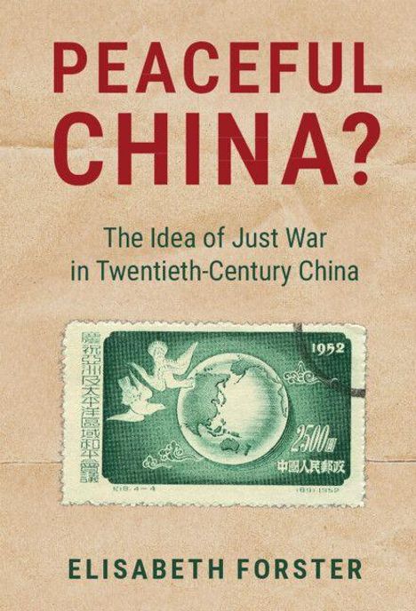 PEACEFUL CHINA? The Idea of Just War in Twentieth-Century China. Elisabeth Forster. Ein grünes Briefmarkenmotiv mit Tauben.