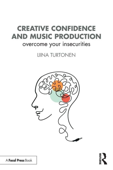 Liina Turtonen: Creative Confidence and Music Production, Buch