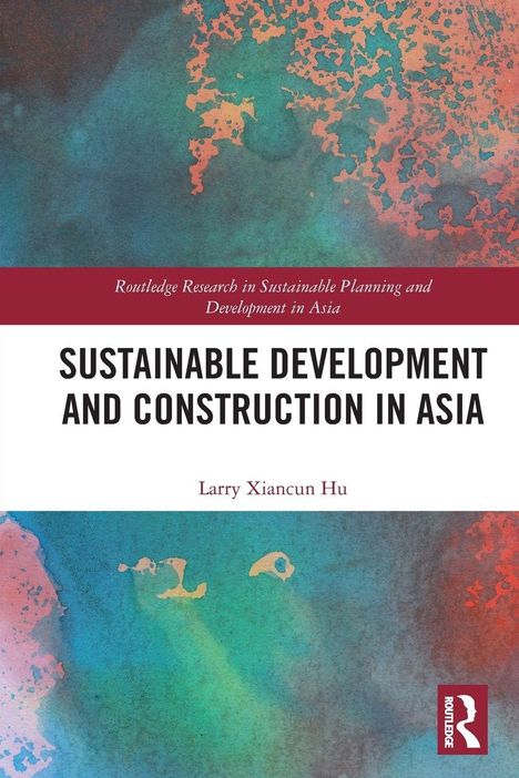 "Sustainable Development and Construction in Asia" steht in Großbuchstaben. Hintergrund in bunten Texturen.