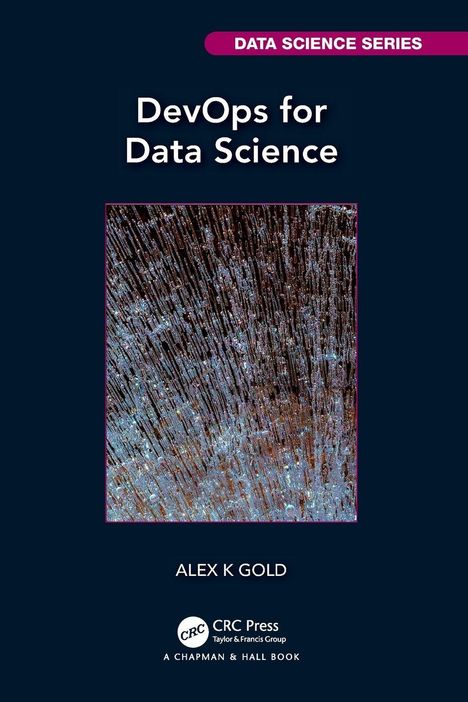 „DevOps for Data Science“, „Alex K Gold“, oben farbige Streifen, CRC Press Logo unten.