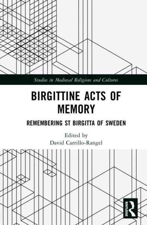 "Birgittine Acts of Memory: Remembering St Birgitta of Sweden" von David Carrillo-Rangel. Geometrisches Design.