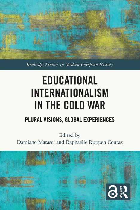 Bildtext: "EDUCATIONAL INTERNATIONALISM IN THE COLD WAR." Bunte abstrakte Muster in Blau und Gelb, Routledge-Logo.