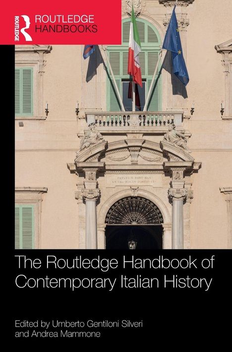 "The Routledge Handbook of Contemporary Italian History", herausgegeben von Umberto Gentiloni Silveri und Andrea Mamone, zeigt ein historisches Gebäude.