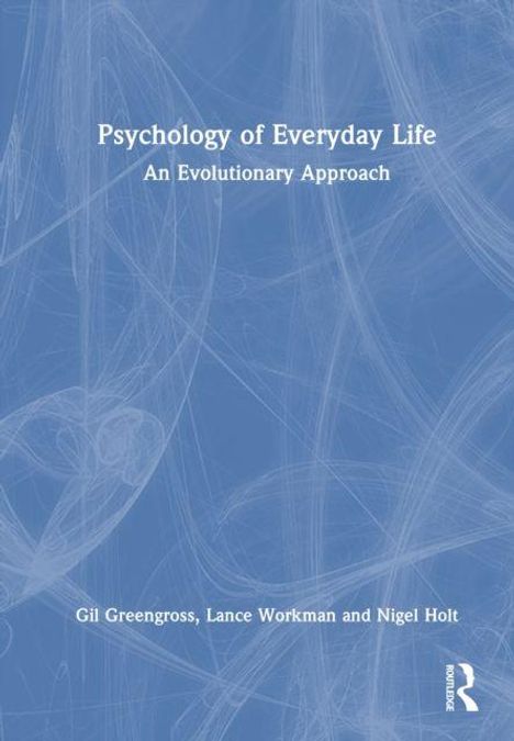 "Psychology of Everyday Life: An Evolutionary Approach" von Gil Greengross, Lance Workman, Nigel Holt. Blauer Hintergrund, weiße Linien.
