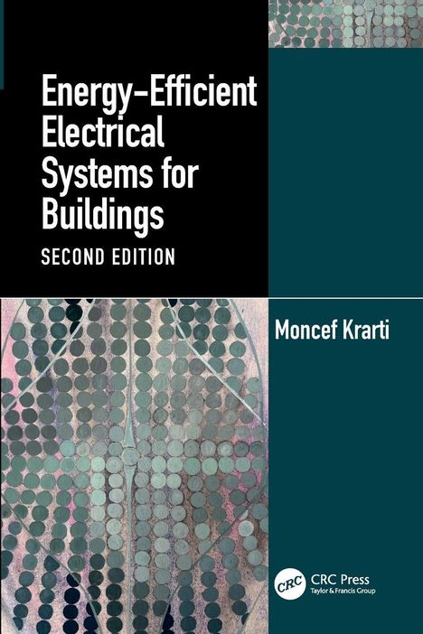 "Energy-Efficient Electrical Systems for Buildings. Second Edition. Moncef Krarti. Blau-grünes Muster mit Kreisen."