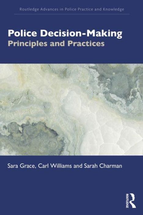 "Police Decision-Making: Principles and Practices" von Sara Grace, Carl Williams, Sarah Charman. Blaues Cover, Marmormuster.