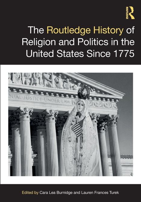 "The Routledge History of Religion and Politics in the United States Since 1775." Statue vor einem Gerichtsgebäude.