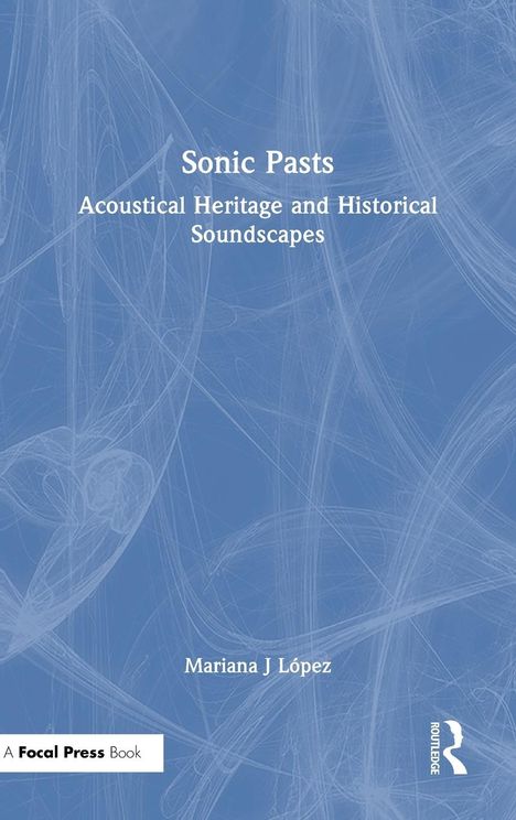 Mariana J López: Sonic Pasts, Buch