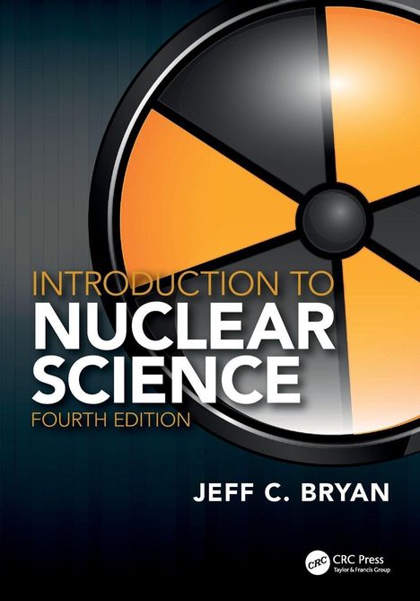 "Introduction to Nuclear Science, Fourth Edition, Jeff C. Bryan" vor einem stilisierten Radioaktivitätssymbol.