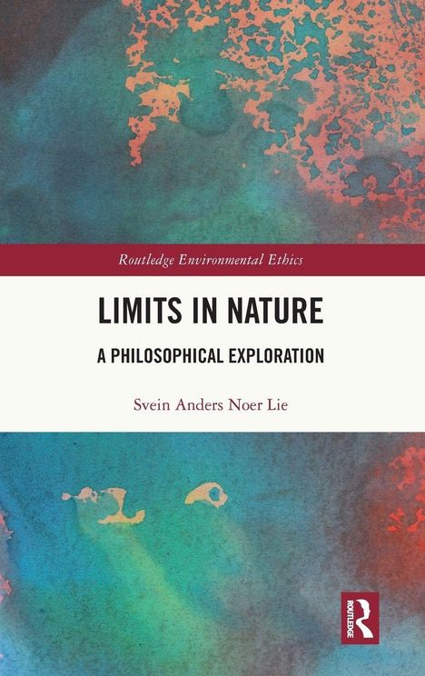 Text: "LIMITS IN NATURE A PHILOSOPHICAL EXPLORATION" von Svein Anders Nøer Lie. Farbig abstrakter Hintergrund.