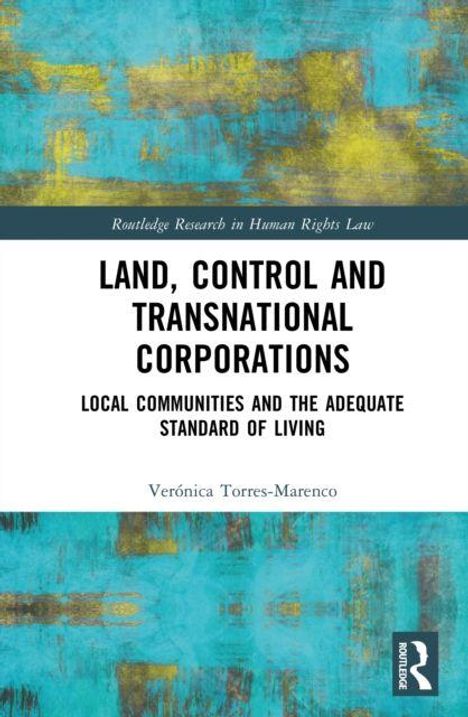 Buchtitel: "Land, Control and Transnational Corporations". Autorin: Verónica Torres-Marenco. Blau-gelbes abstraktes Muster.