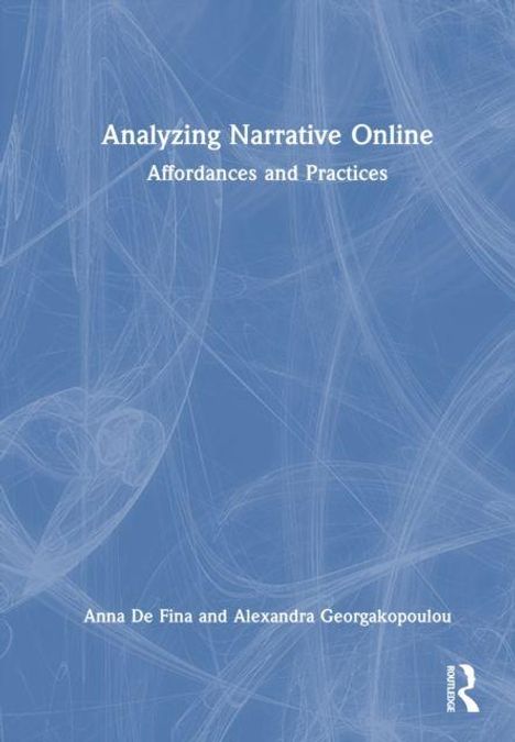 „Analyzing Narrative Online: Affordances and Practices“ von Anna De Fina und Alexandra Georgakopoulou. Blaues Cover mit weißem Text.