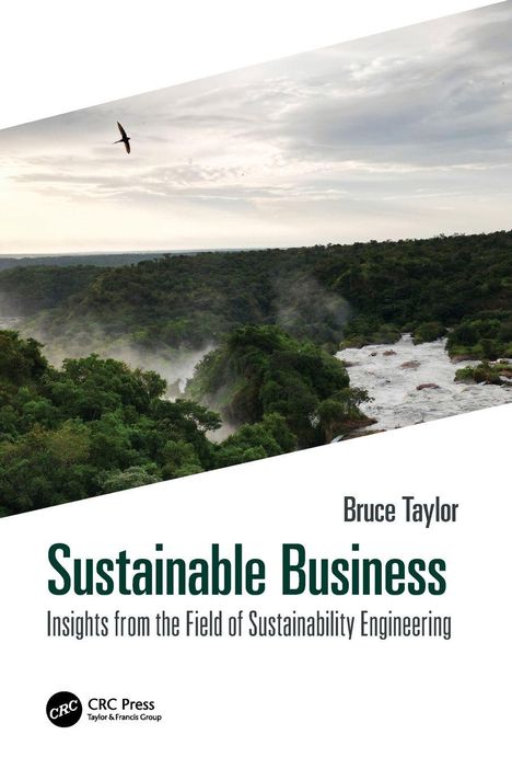 „Bruce Taylor. Sustainable Business: Insights from the Field of Sustainability Engineering.“ Ein Vogel fliegt über Wald.