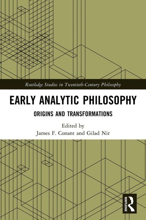 "Early Analytic Philosophy: Origins and Transformations" von James F. Conant und Gilad Nir. Geometrische Linien. Routledge-Logo.