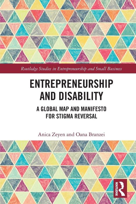 Text: "Entrepreneurship and Disability: A Global Map and Manifesto for Stigma Reversal" von Anica Zeyen und Oana Branzei. Buntes Dreieckmuster.