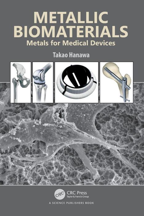 Titel: "METALLIC BIOMATERIALS - Metals for Medical Devices"
Autor: Takao Hanawa
Bilder von Knochenimplantaten und Gewebestruktur.