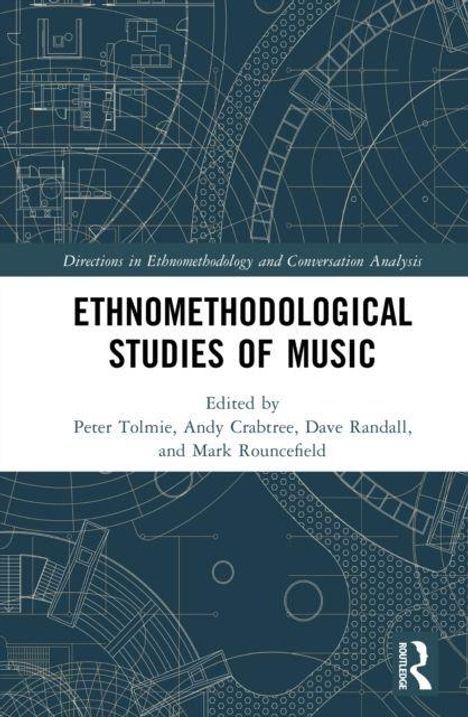 "Ethnomethodological Studies of Music" von Peter Tolmie et al. Cover mit technischen Zeichnungen im Hintergrund.