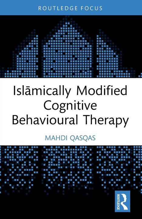 Islāmically Modified Cognitive Behavioural Therapy. Mahdi Qasqas. Oben geometrisches Muster in Blau. Routledge Logo.