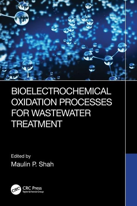 "Bioelectrochemical Oxidation Processes for Wastewater Treatment", Redaktion: Maulin P. Shah. Moleküle auf blauem Hintergrund.