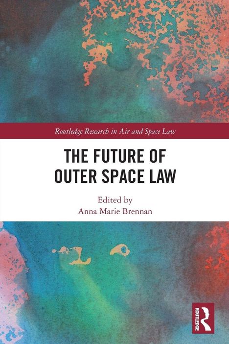 "The Future of Outer Space Law" von Anna Marie Brennan. Aquarellartige Hintergrundfarben in Blau und Rot.