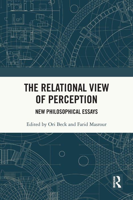 Text: "The Relational View of Perception", "New Philosophical Essays", herausgegeben von Ori Beck und Farid Masrour. Blaupause-Hintergrund.