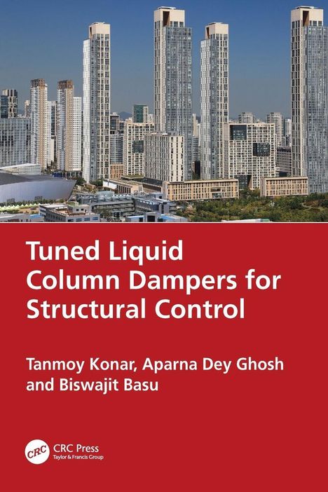 „Tuned Liquid Column Dampers for Structural Control“, Autoren: Tanmoy Konar, Aparna Dey Ghosh, Biswajit Basu. Hochhäuser.
