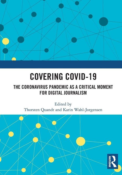 Titel: COVERING COVID-19. Untertitel: THE CORONAVIRUS PANDEMIC AS A CRITICAL MOMENT FOR DIGITAL JOURNALISM. Grafik mit Netzstruktur und Punkten.
