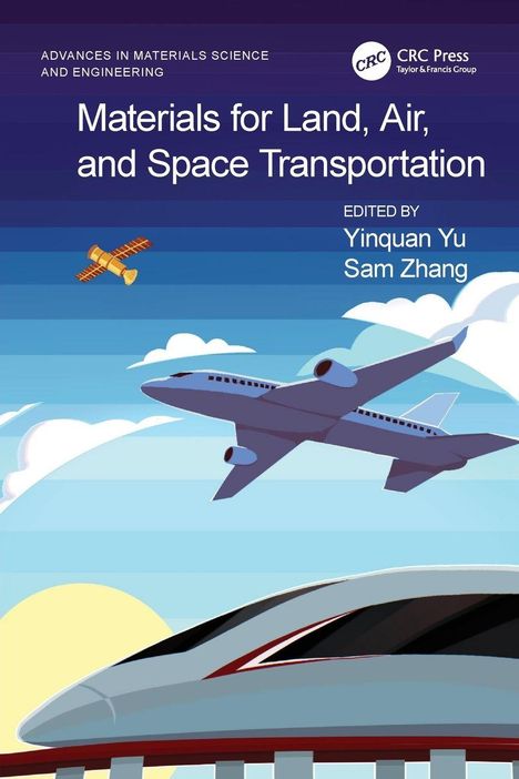 Titel und Autoren: "Materials for Land, Air, and Space Transportation" von Yinquan Yu, Sam Zhang. Illustration: Flugzeug, Zug, Satellit.