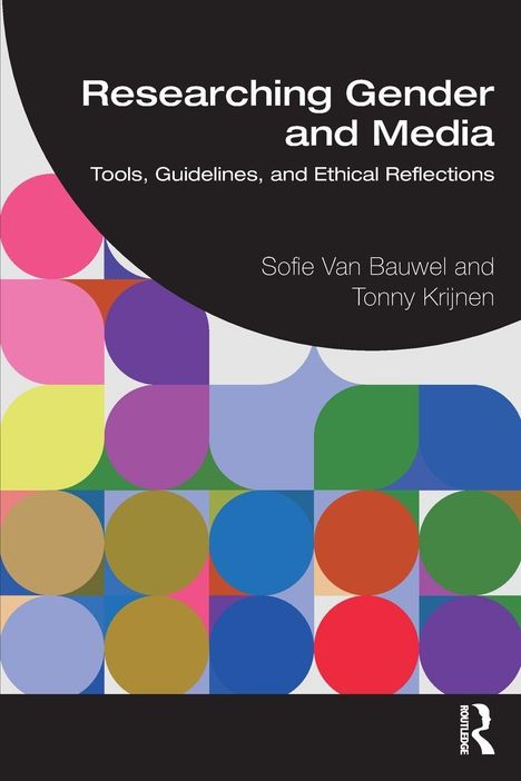 "Researching Gender and Media" von Sofie Van Bauwel und Tonny Krijnen. Bunte geometrische Formen über schwarzem Hintergrund.