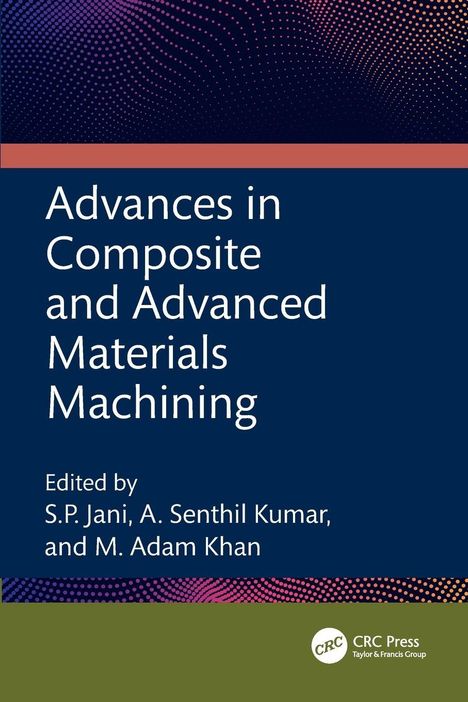 „Advances in Composite and Advanced Materials Machining“, bearbeitet von S.P. Jani, A. Senthil Kumar, M. Adam Khan. Oben Punkte-Muster.