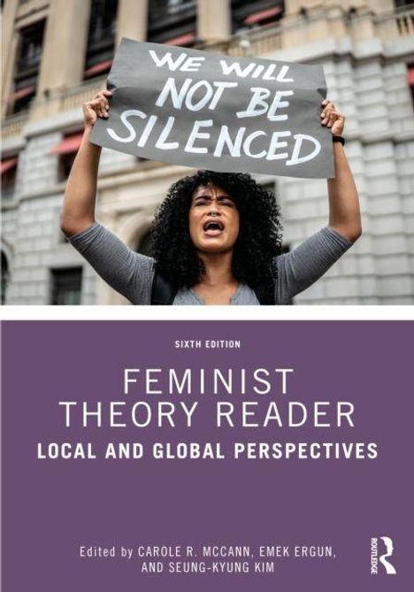 "We will not be silenced", "Feminist Theory Reader: Local and Global Perspectives", Frau mit Schild, Gebäude im Hintergrund.
