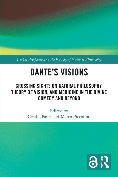 "Dante's Visions", Thema: Naturphilosophie, Sehtheorie, Medizin. Herausgegeben von Cecilia Panti, Marco Piccolino.