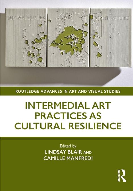 Titel: "INTERMEDIAL ART PRACTICES AS CULTURAL RESILIENCE". Oben: Reliefmuster, Textfragmente. Unten: Editorennamen.