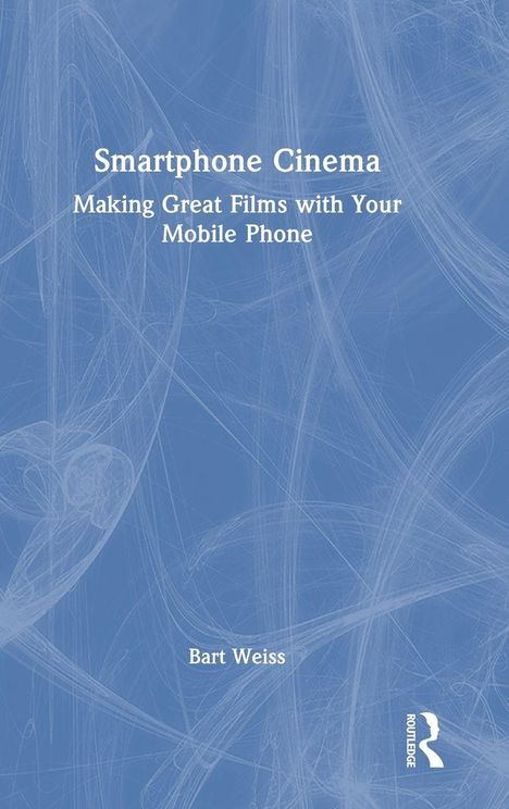 Bart Weiss: Smartphone Cinema, Buch