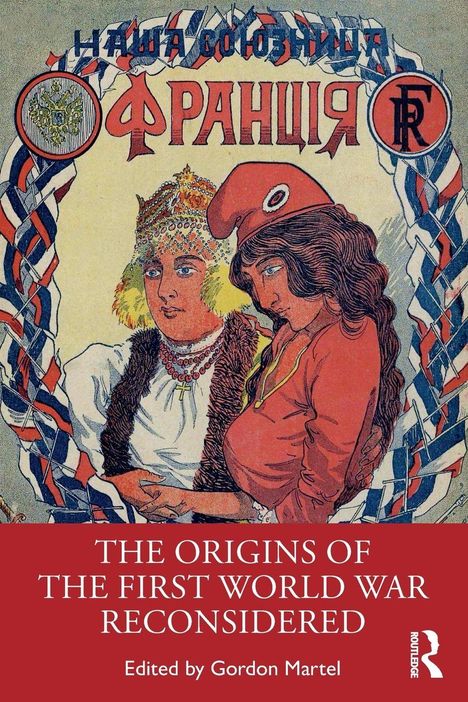 Zwei Frauen in traditioneller Kleidung, umrahmt von Bändern. Oben russischer Text, darunter "THE ORIGINS OF THE FIRST WORLD WAR RECONSIDERED".