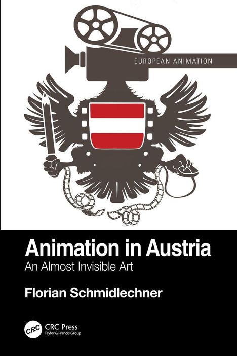"Animation in Austria: An Almost Invisible Art" von Florian Schmidlechner, mit Filmkamera-Adler-Design.
