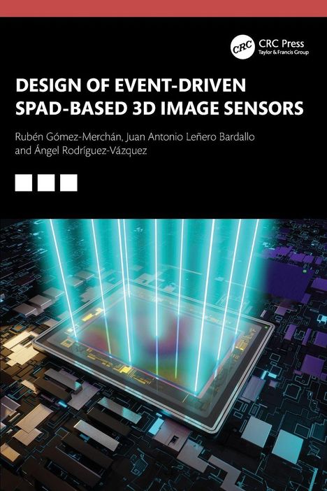 Buchtitel: "Design of Event-Driven SPAD-Based 3D Image Sensors". Autoren: Rubén Gómez-Merchán et al. Illustration: Chipsatz mit Lichtstrahlen.