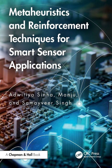 Titel: "Metaheuristics and Reinforcement Techniques for Smart Sensor Applications." Autoren: Adwitiya Sinha, Manju, Samayveer Singh. Eine Stadtansicht.