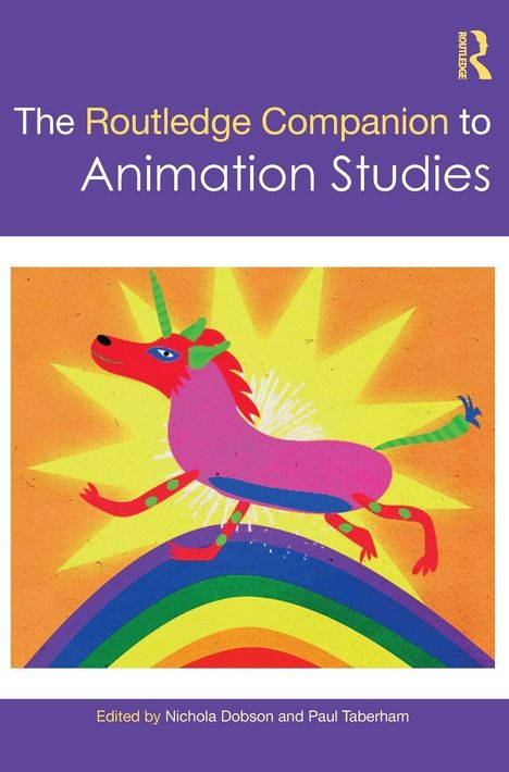 "The Routledge Companion to Animation Studies." Illustration: Ein buntes Einhorn vor gelbem Hintergrund springt über einen Regenbogen.