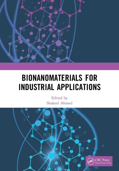 "BIONANOMATERIALS FOR INDUSTRIAL APPLICATIONS. Edited by Shakeel Ahmed." Moleküle-Illustration in Blau und Lila.
