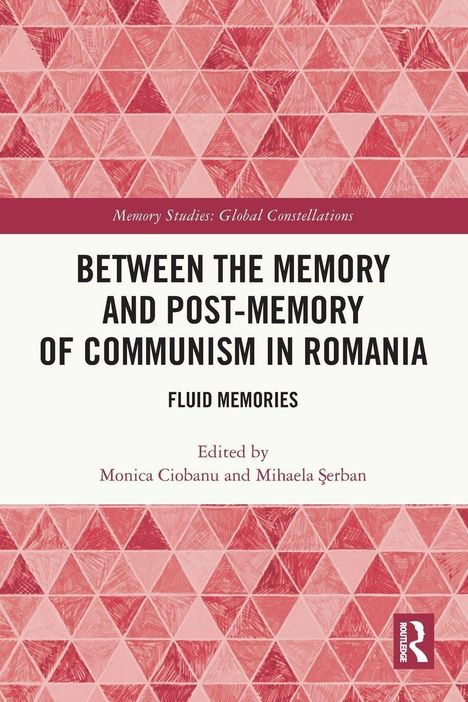 "Between the Memory and Post-Memory of Communism in Romania" steht groß in der Mitte, umgeben von roten Mustern.