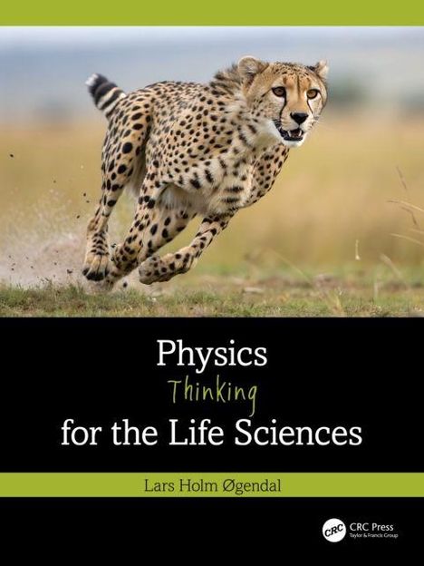 "Physics Thinking for the Life Sciences" von Lars Holm Øgendal. Ein Gepard läuft in einer Graslandschaft.
