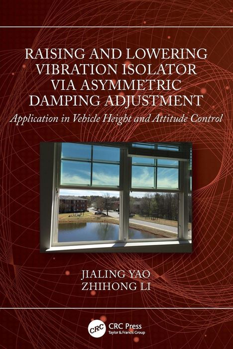 Titel: "Raising and Lowering Vibration Isolator via Asymmetric Damping Adjustment." Autoren: Jialing Yao, Zhihong Li. Ein Fensterblick auf einen Hof mit Fluss.