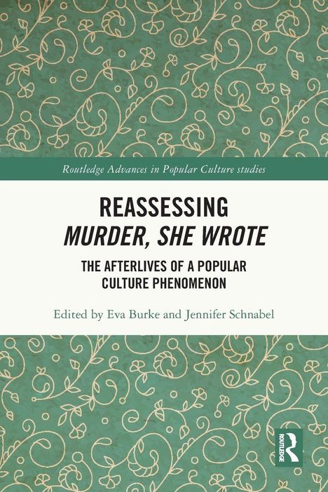 Grünes florales Muster, Titel "Reassessing Murder, She Wrote", Herausgeber Eva Burke, Jennifer Schnabel. Routledge-Logo unten.