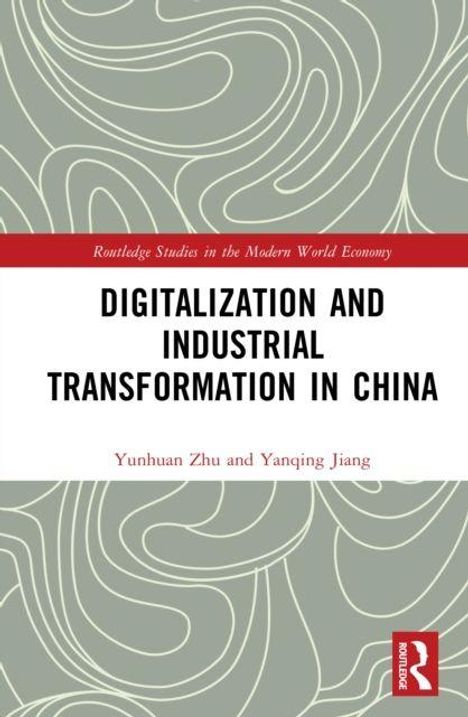 Titel: DIGITALIZATION AND INDUSTRIAL TRANSFORMATION IN CHINA; Autoren: Yunhuan Zhu und Yanqing Jiang. Abstraktes Muster im Hintergrund.